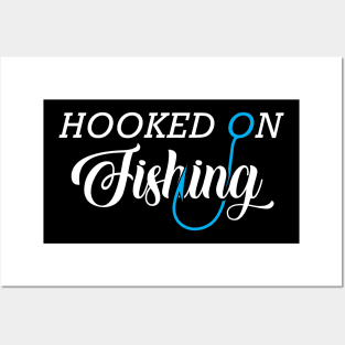 Fishing - Hooked on fishing Posters and Art